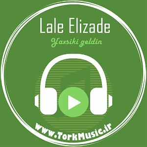 لاله لاله یاخشیکی گلدین