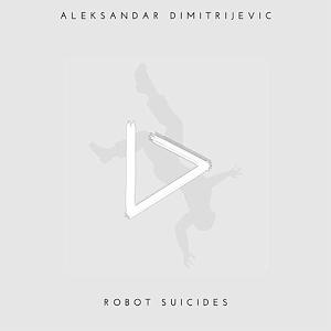 مونولوگ زیبای دستگاه حزن البوم robot suicides موسیقی بی کلام دراماتیک و حزن الود از aleksandar di...