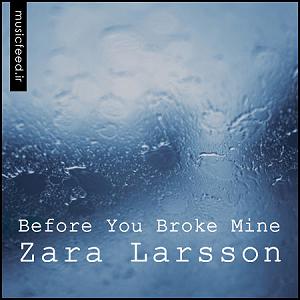 کافه مورد علاقه تو Zara Larsson Before You Broke Mine