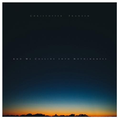 “Shady Sands” اثری از “Nikolya” موسیقی امبینت And We Collide Into Nothingness اثری از کریستوفر فرانزن