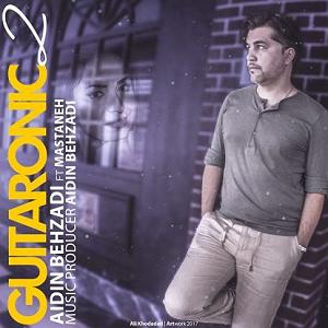 آیدین بهزادی guitaronic 2(و مستان)