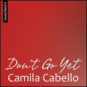 بازم زمستون از تامیلا Camila Cabello Don’t Go Yet