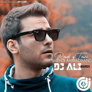 موسیقی جاده های اشک از مهدی احمدوند رمیکس جادهای اشک